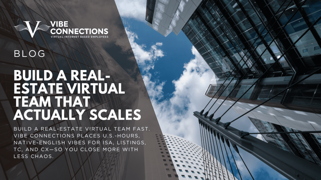 Build a Real-Estate Virtual Team That Actually Scales