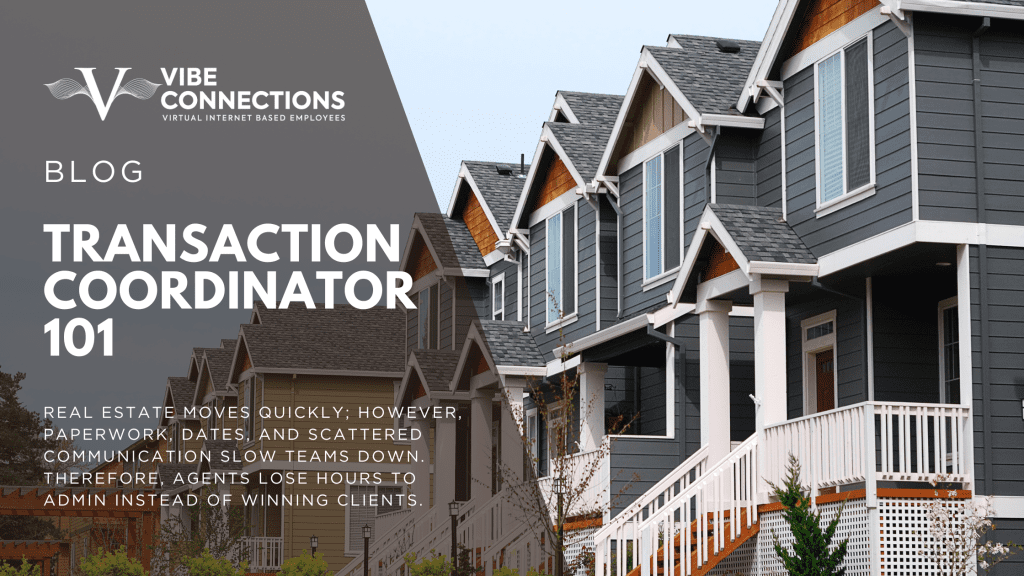 Transaction Coordinator 101: Contract-to-Close Support in U.S. Hours | Vibe Connections